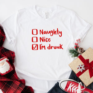 Naughty Nice I'm Drunk Tshirt Funny Festive Holiday Gifts