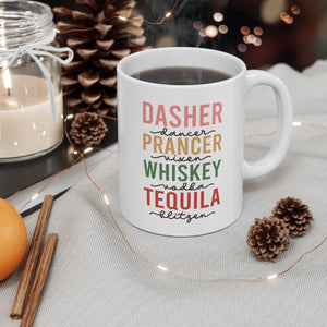 Dasher Dancer Prancer Vixen Whiskey Vodka Tequila Blitzen Mug,  White Ceramic Christmas Mug, Cute Funny Festive Holiday Gift for tequila lovers, Funny Xmas Gift, Dishwasher and Microwave Safe, Perfect gift for the Holiday Season
